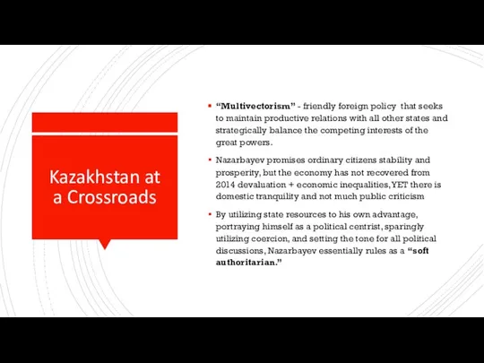 Kazakhstan at a Crossroads “Multivectorism” - friendly foreign policy that seeks