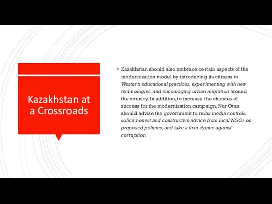 Kazakhstan at a Crossroads Kazakhstan should also embrace certain aspects of