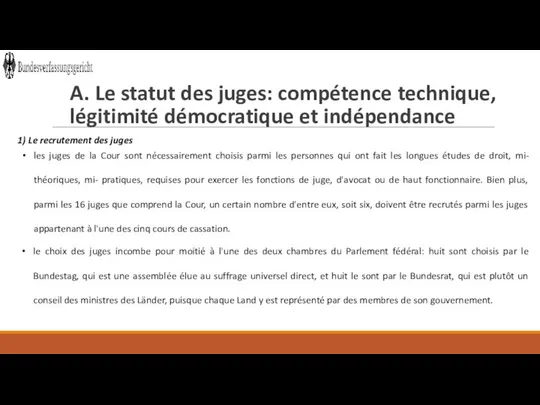 A. Le statut des juges: compétence technique, légitimité démocratique et indépendance