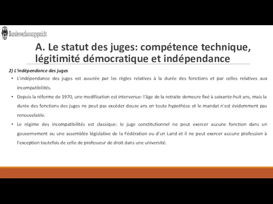 A. Le statut des juges: compétence technique, légitimité démocratique et indépendance