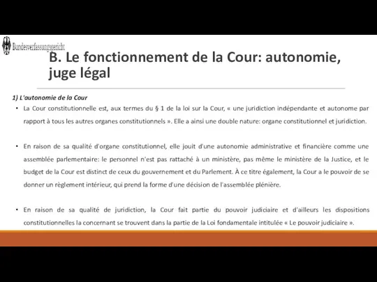 B. Le fonctionnement de la Cour: autonomie, juge légal 1) L'autonomie