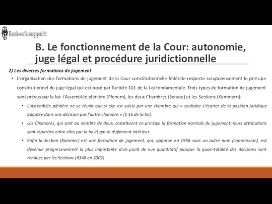 B. Le fonctionnement de la Cour: autonomie, juge légal et procédure