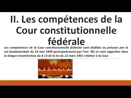 II. Les compétences de la Cour constitutionnelle fédérale Les compétences de