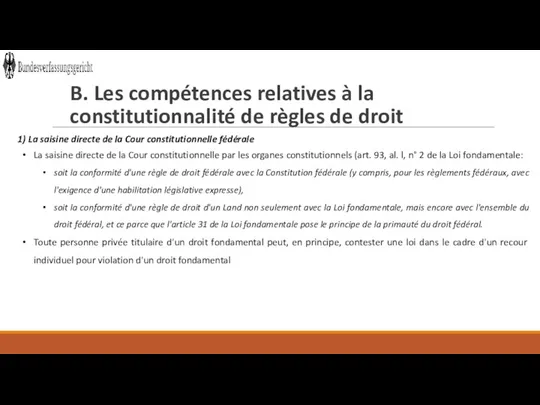 B. Les compétences relatives à la constitutionnalité de règles de droit