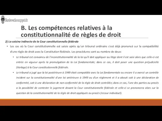 B. Les compétences relatives à la constitutionnalité de règles de droit