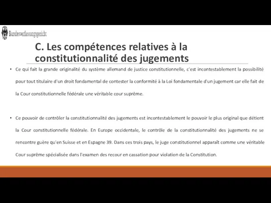 C. Les compétences relatives à la constitutionnalité des jugements Ce qui