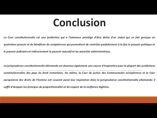 Conclusion La Cour constitutionnelle est une juridiction qui a l'immense privilège