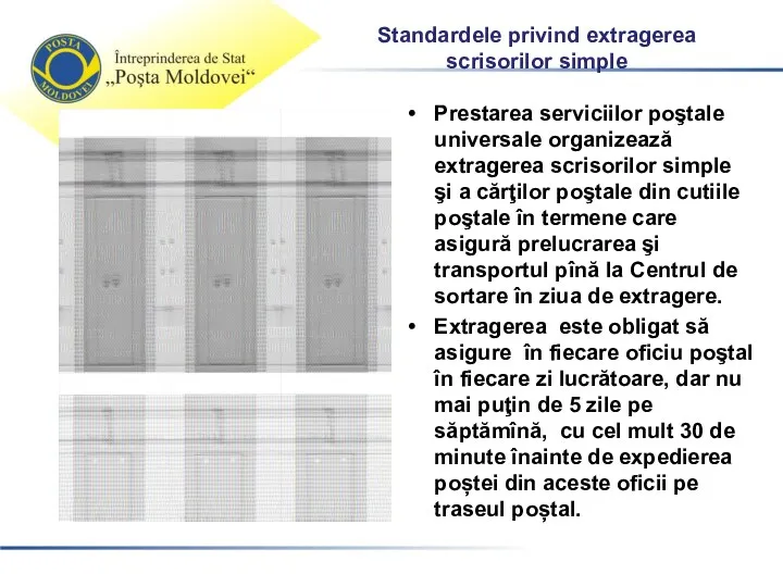 Standardele privind extragerea scrisorilor simple Prestarea serviciilor poştale universale organizează extragerea