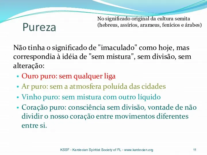 Pureza Não tinha o significado de "imaculado" como hoje, mas correspondia