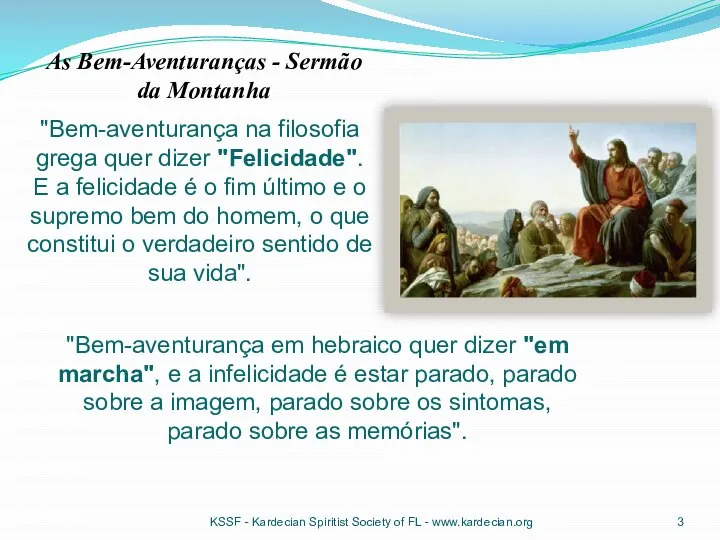 As Bem-Aventuranças - Sermão da Montanha "Bem-aventurança na filosofia grega quer