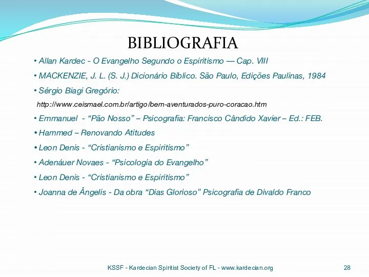 KSSF - Kardecian Spiritist Society of FL - www.kardecian.org BIBLIOGRAFIA Allan