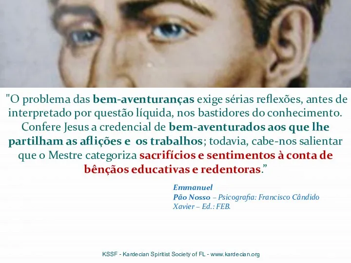 "O problema das bem-aventuranças exige sérias reflexões, antes de interpretado por