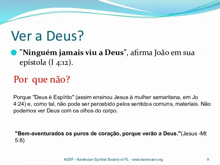 Ver a Deus? "Ninguém jamais viu a Deus", afirma João em