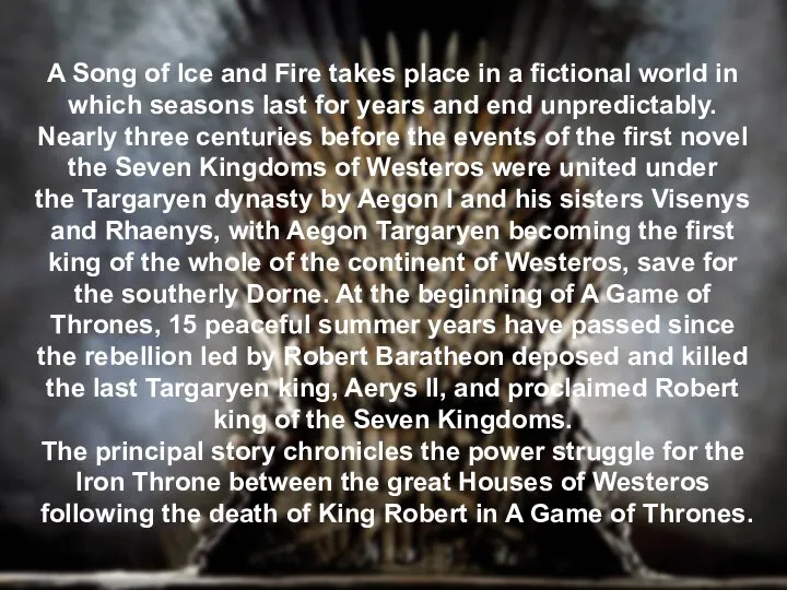 A Song of Ice and Fire takes place in a fictional