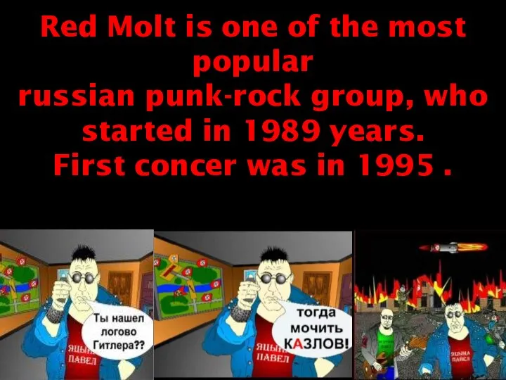 Red Molt is one of the most popular russian punk-rock group,