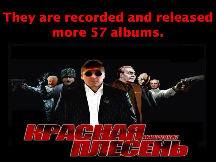 They are recorded and released more 57 albums.