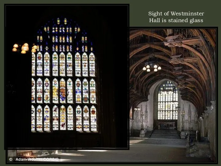 Sight of Westminster Hall is stained glass