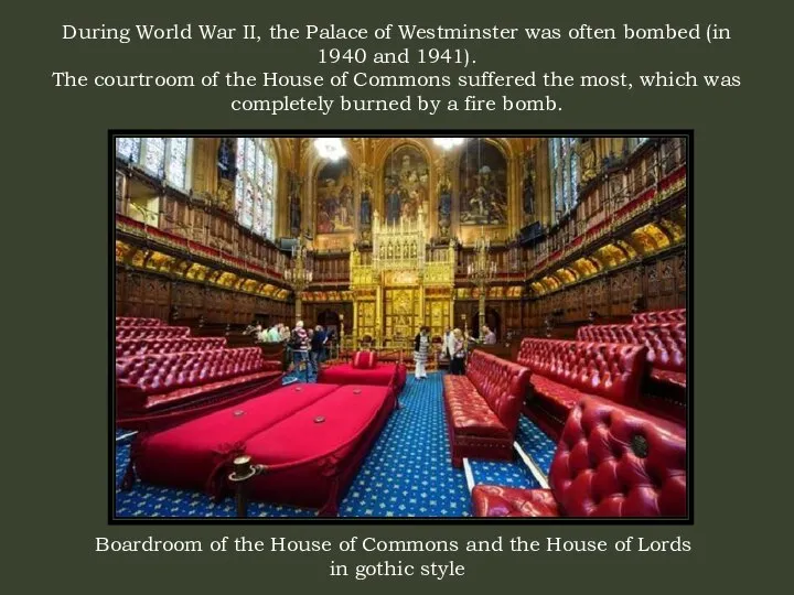 During World War II, the Palace of Westminster was often bombed