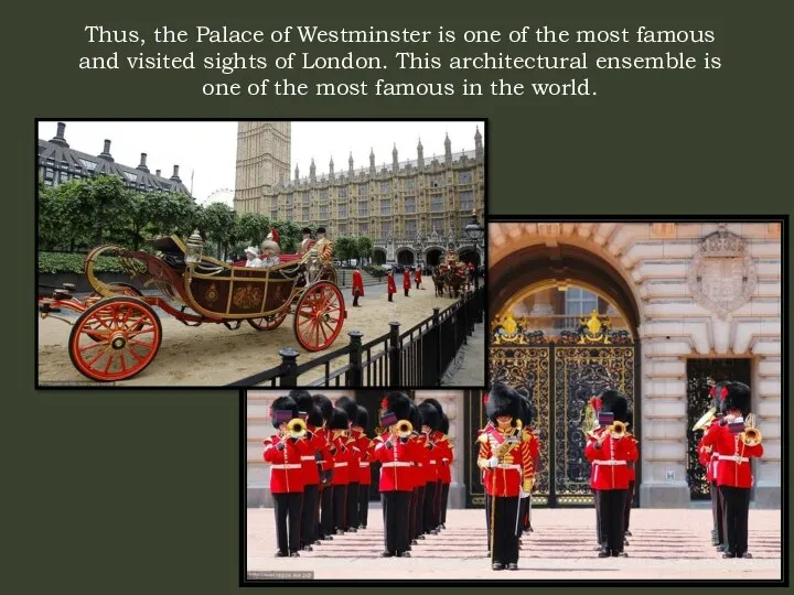 Thus, the Palace of Westminster is one of the most famous