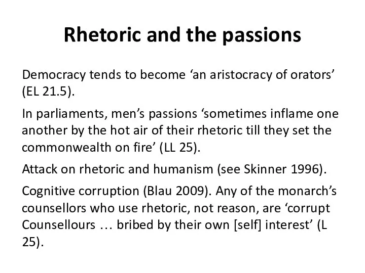 Rhetoric and the passions Democracy tends to become ‘an aristocracy of