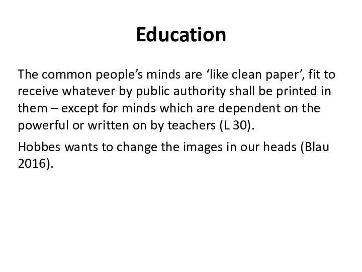 Education The common people’s minds are ‘like clean paper’, fit to