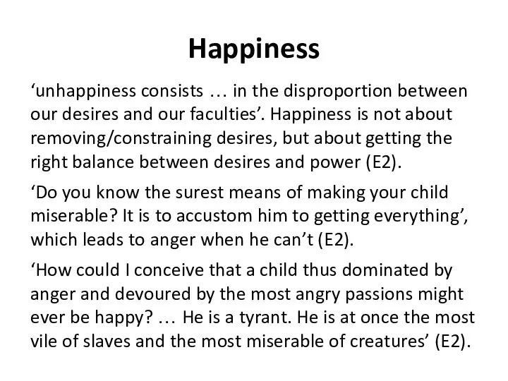 Happiness ‘unhappiness consists … in the disproportion between our desires and