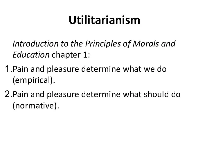 Utilitarianism Introduction to the Principles of Morals and Education chapter 1: