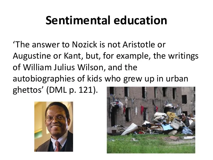 Sentimental education ‘The answer to Nozick is not Aristotle or Augustine