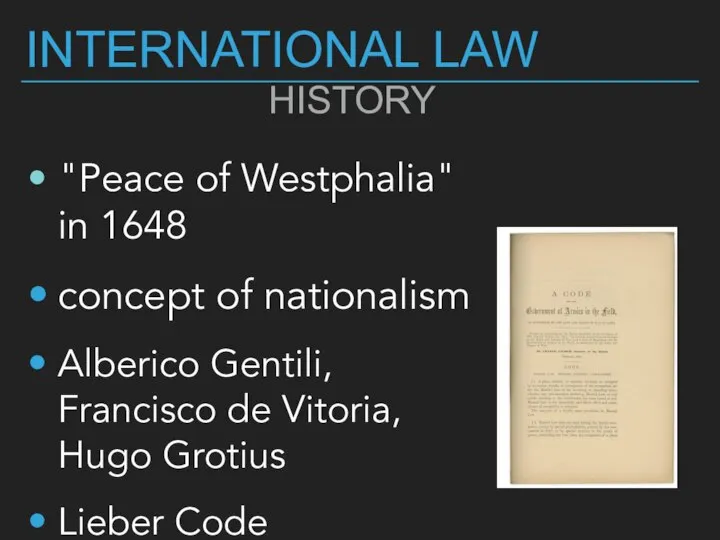 INTERNATIONAL LAW • "Peace of Westphalia" in 1648 concept of nationalism