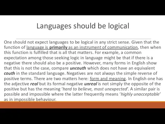 Languages should be logical One should not expect languages to be