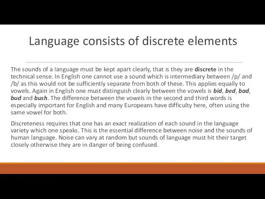 Language consists of discrete elements The sounds of a language must