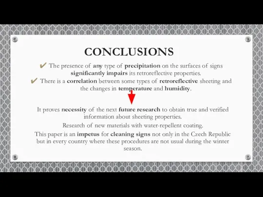 CONCLUSIONS The presence of any type of precipitation on the surfaces