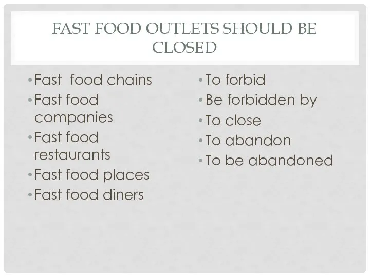 FAST FOOD OUTLETS SHOULD BE CLOSED Fast food chains Fast food