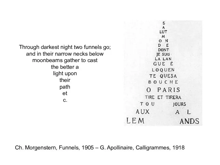 Ch. Morgenstern, Funnels, 1905 – G. Apollinaire, Calligrammes, 1918 Through darkest