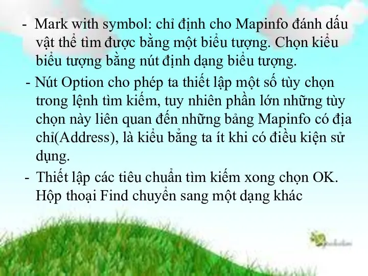 - Mark with symbol: chỉ định cho Mapinfo đánh dấu vật