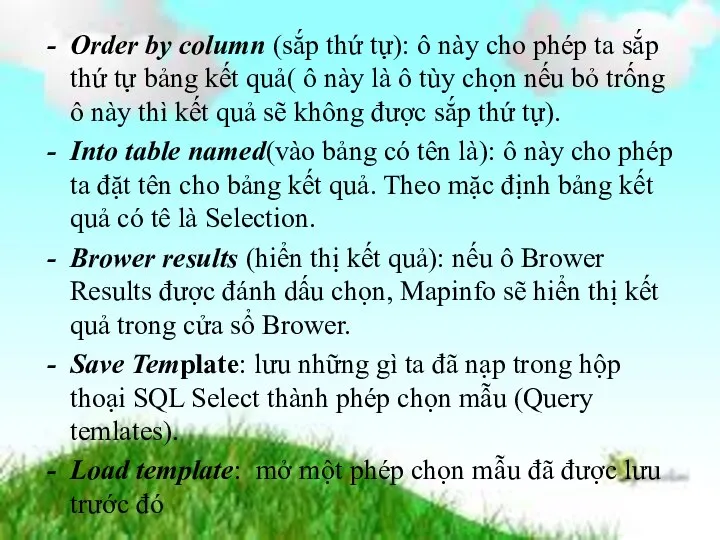 Order by column (sắp thứ tự): ô này cho phép ta