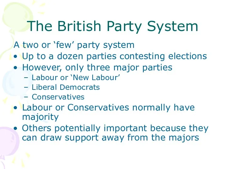 The British Party System A two or ‘few’ party system Up