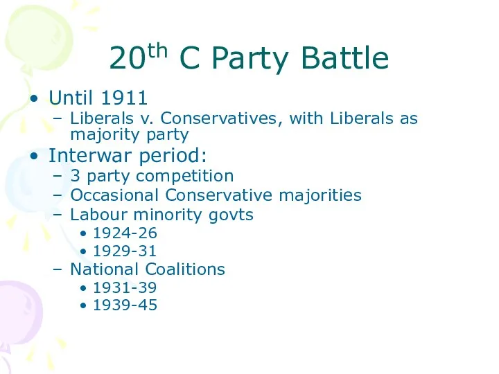 20th C Party Battle Until 1911 Liberals v. Conservatives, with Liberals