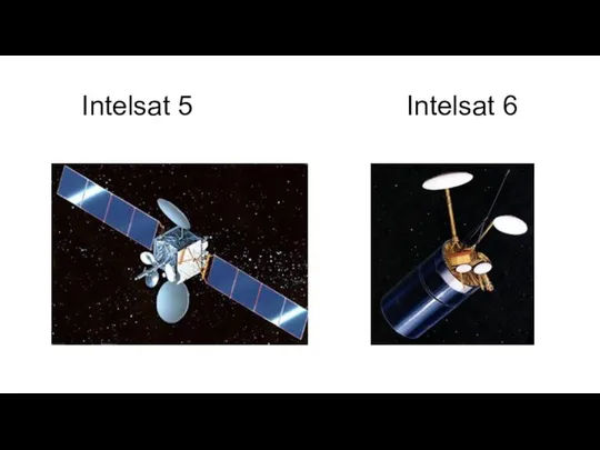 Intelsat 5 Intelsat 6