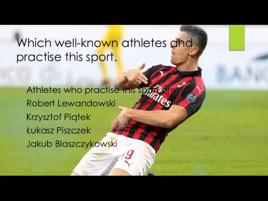 Which well-known athletes and practise this sport. Athletes who practise this