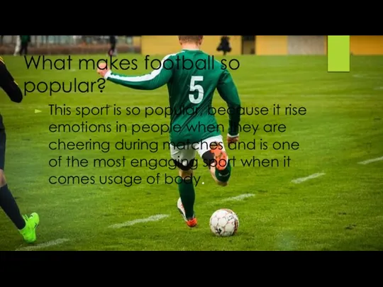 What makes football so popular? This sport is so popular, because