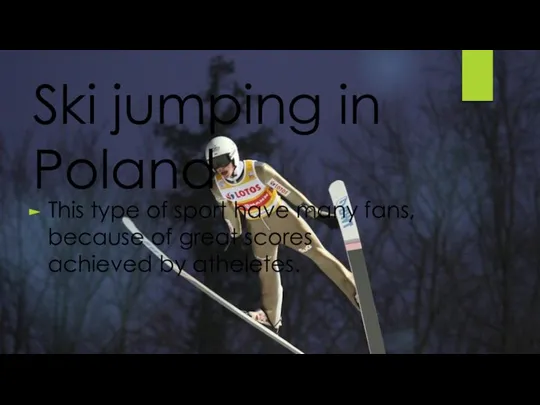 Ski jumping in Poland This type of sport have many fans,