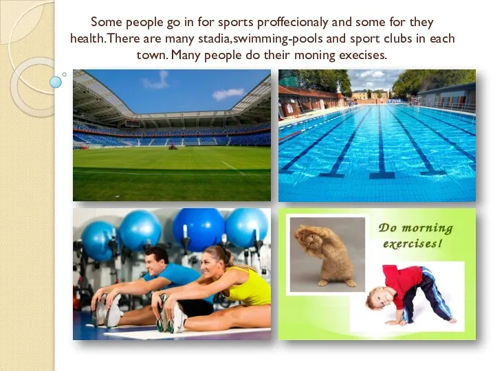 Some people go in for sports proffecionaly and some for they