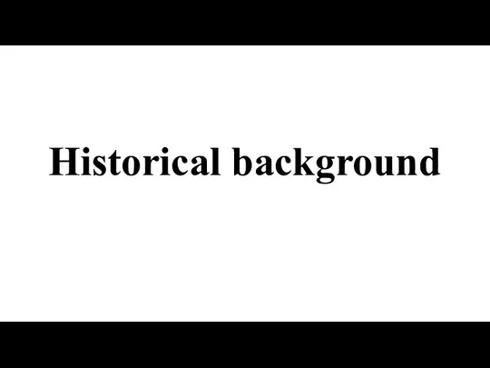 Historical background