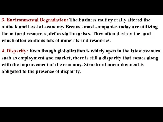 3. Environmental Degradation: The business mutiny really altered the outlook and