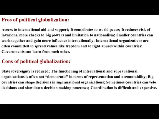 Pros of political globalization: Access to international aid and support; It