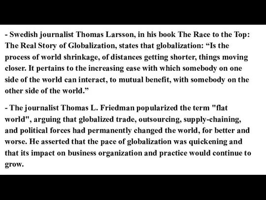 - Swedish journalist Thomas Larsson, in his book The Race to