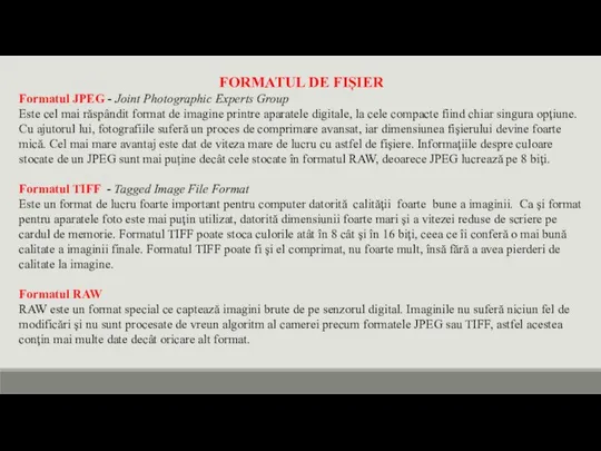 FORMATUL DE FIȘIER Formatul JPEG - Joint Photographic Experts Group Este