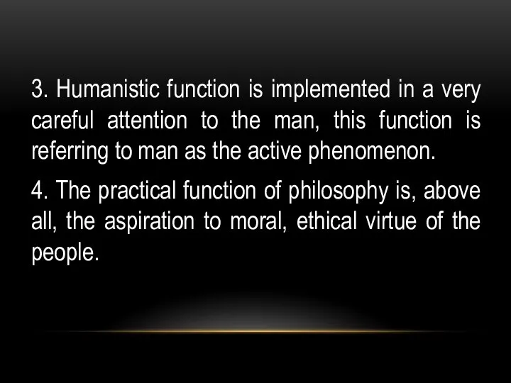 3. Humanistic function is implemented in a very careful attention to