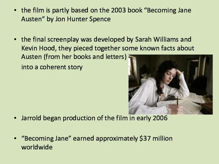 the film is partly based on the 2003 book “Becoming Jane